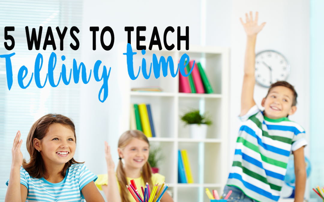 5 Easy Ways to Practice Telling Time for 1st Grade Students