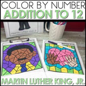 Color by Number Worksheets Addition to 12 MLK Themed activities