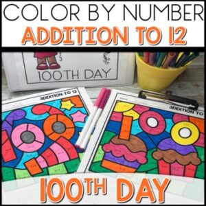 Addition to 12 Worksheets Color By Number 100th Day